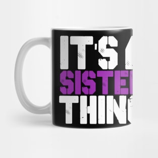 IT'S A SISTER THING Mug